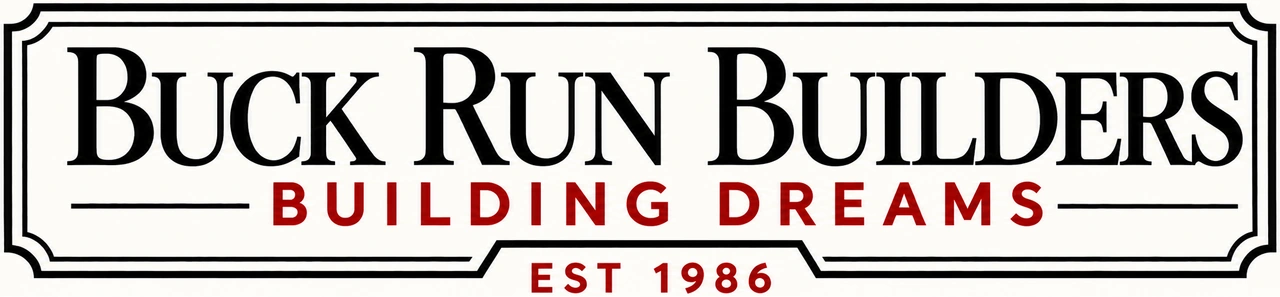 Buck Run Builders — Building Dreams — Est. 1986
